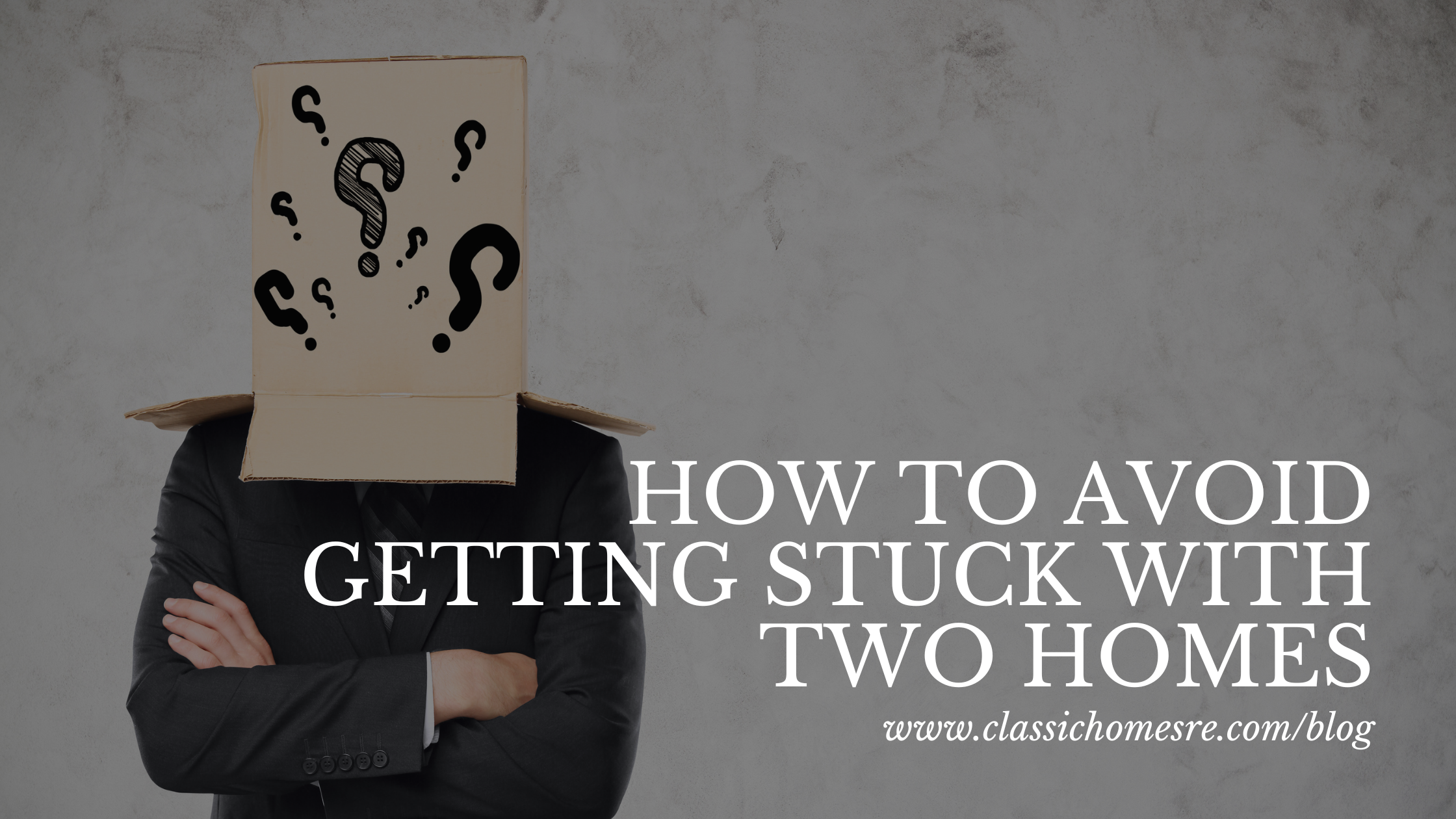 How to Avoid Getting Stuck With Two Homes